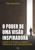Livro - O poder de uma visão inspiradora Livro - O poder de uma visão inspiradora