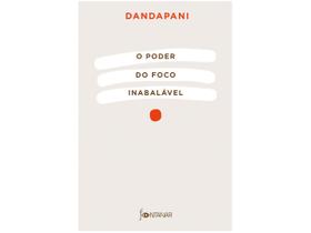 Livro O Poder do Foco Inabalável Dandapani