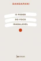 Livro - O poder do foco inabalável Livro - O poder do foco inabalável