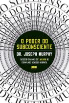 Livro O Poder do Subconsciente Joseph Murphy Livro O Poder do Subconsciente Joseph Murphy
