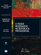 Livro - O Poder Moderador na República Presidencial - Coleção Constitucionalismo Brasileiro - 4ª Edição 2019