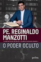 Livro O Poder oculto - Padre Reginaldo Manzotti - Petra