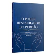 Livro - O poder restaurador do perdão Livro - O poder restaurador do perdão