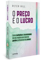 Livro - O preço é o lucro: Como multiplicar a lucratividade do seu negócio por meio da gestão profissional dos preços