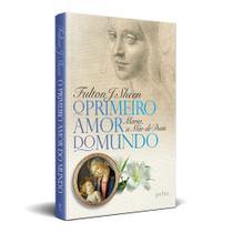 Livro O primeiro amor do mundo, Fulton Sheen
