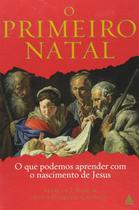 Livro O Primeiro Natal - Marcus J. Borg & John Dominic Crossan - O Nascimento de Jesus Livro O Primeiro Natal - Marcus J. Borg & John Dominic Crossan - O Nascimento de Jesus