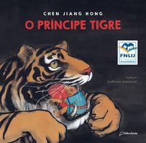 Livro - O príncipe tigre (Altamente Recomendável FNLIJ 2024 - Categoria Tradução Adaptação Criança) Livro - O príncipe tigre (Altamente Recomendável FNLIJ 2024 - Categoria Tradução Adaptação Criança)