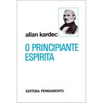 Livro - O Principiante EspÍrita Livro - O Principiante EspÍrita