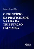 Livro - O princípio da praticidade na era da tributação em massa