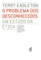 Livro - O problema dos desconhecidos: um estudo da ética Livro - O problema dos desconhecidos: um estudo da ética