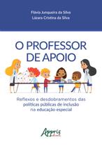 Livro - O professor de apoio: reflexos e desdobramentos das públicas de inclusão na educação especial
