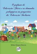Livro - O Professor De Educação Física E As Demandas Pedagógicas Na Perspectiva Da Educação Inclusiva Livro - O Professor De Educação Física E As Demandas Pedagógicas Na Perspectiva Da Educação Inclusiva