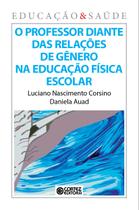 Livro - O professor diante das relações de gênero na educação física escolar Livro - O professor diante das relações de gênero na educação física escolar