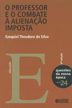 Livro - O professor e o combate à alienação imposta