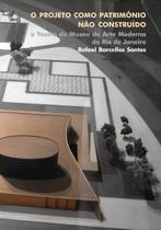 Livro - O projeto como patrimônio não construído