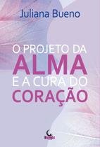 Livro - O projeto da alma e a cura do coração Livro - O projeto da alma e a cura do coração