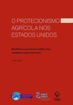 Livro - O protecionismo agrícola nos Estados Unidos