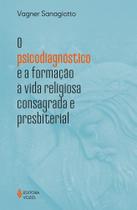 Livro - O psicodiagnóstico e a formação à vida religiosa consagrada e presbiterial Livro - O psicodiagnóstico e a formação à vida religiosa consagrada e presbiterial