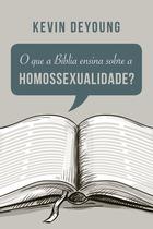 Livro - O que a Bíblia ensina sobre a homossexualidade? Livro - O que a Bíblia ensina sobre a homossexualidade?