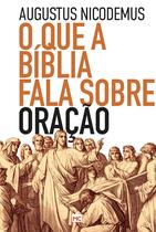 Livro - O que a Bíblia fala sobre oração Livro - O que a Bíblia fala sobre oração