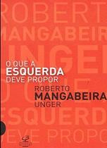 Livro - O QUE A ESQUERDA DEVE PROPOR Livro - O QUE A ESQUERDA DEVE PROPOR