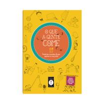 Livro - O Que a Gente Come: Histórias e Receitas do que Aparece no Seu Prato - Com 16 receitas deliciosas para você fazer!