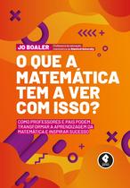 Livro - O Que a Matemática Tem a Ver com Isso?
