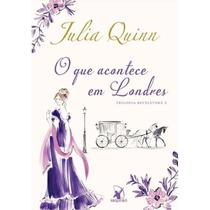 Livro O que Acontece em Londres Julia Quinn Livro O que Acontece em Londres Julia Quinn