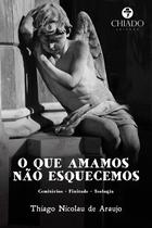 Livro - O Que amamos não esquecemos Livro - O Que amamos não esquecemos
