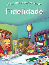 Livro - O que cabe no meu mundo IV: fidelidade Livro - O que cabe no meu mundo IV: fidelidade