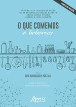 Livro - O que comemos e bebemos: uma abordagem prática