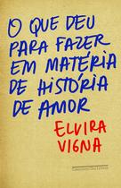 Livro - O que deu para fazer em matéria de história de amor