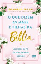 Livro - O que dizem as mães e filhas da Bíblia