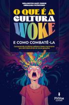 Livro - O que é a cultura Woke e como combatê-la