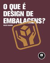 Livro - O que é Design de Embalagens?