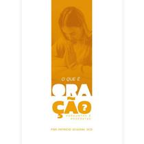 Livro O que é oração - Frei Patrício Sciadini - Shalom Livro O que é oração - Frei Patrício Sciadini - Shalom