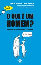 Livro - O que é um homem? (Vol. 1 Que legal pensar!)