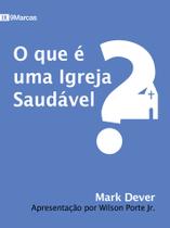 Livro - O que é uma Igreja saudável?
