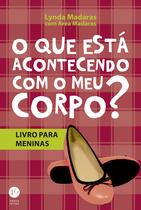 Livro - O que esta acontecendo com meu corpo? - Livro para meninas