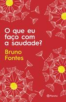 Livro - O que eu faço com a saudade? Livro - O que eu faço com a saudade?