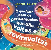 Livro - O que fazer com os pensamentos que dão voltas e reviravoltas – Um livro divertido para ajudar crianças a lidar com pensamentos e sentimentos negativos Livro - O que fazer com os pensamentos que dão voltas e reviravoltas – Um livro divertido para ajudar crianças a lidar com pensamentos e sentimentos negativos