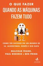 Livro - O que fazer quando as máquinas fazem tudo