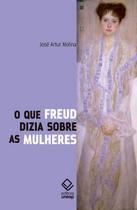 Livro - O que Freud dizia sobre as mulheres