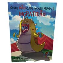 Livro o que nao cabe no meu mundo ii: ingratidao