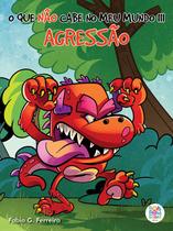 Livro - O que não cabe no meu mundo III: Agressão Livro - O que não cabe no meu mundo III: Agressão