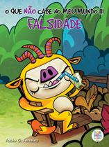 Livro - O que não cabe no meu mundo III: Falsidade Livro - O que não cabe no meu mundo III: Falsidade