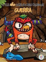 Livro - O que não cabe no meu mundo III: Guerra