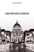 Livro - O que não disse o Concílio