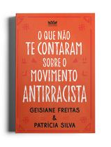 Livro - O que não te contaram sobre o movimento antirracista