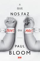 Livro - O que nos faz bons ou maus?